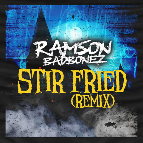 Ramson Badbonez 'Stir Fried - Remix' (Digital)