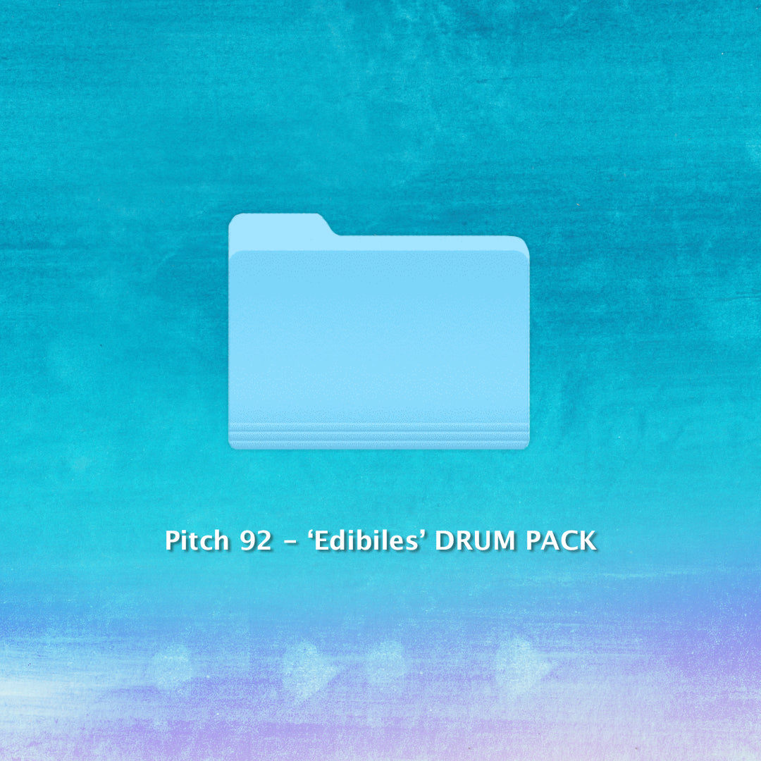Pitch 92 - Edibles (DRUM PACK)