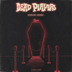 Dead Players - Gasoline Sazerac (Digital)