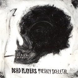 Dead Players - Freshly Skeletal (Digital)