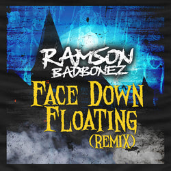 Ramson Badbonez 'Face Down Floating - Remix' (Digital)