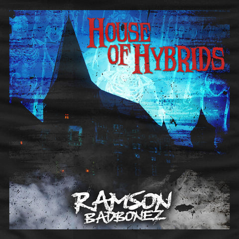 Ramson Badbonez - House of Hybrids (Digital)