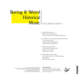 Telemachus - Boring & Weird Historical Music (LIMITED EDITION 2 x12" GATEFOLD VINYL)