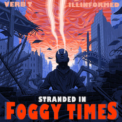 Verb T & Illinformed - Stranded In Foggy Times (Digital)