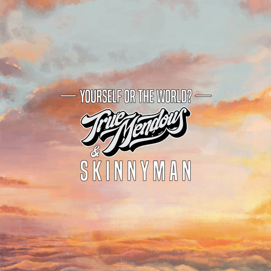 TrueMendous - Yourself or The World? (Feat. Skinnyman) [Digital Download]