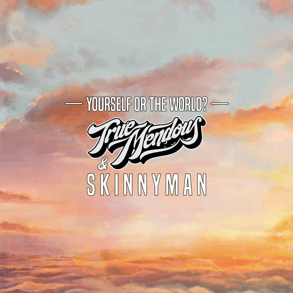 TrueMendous - Yourself or The World? (Feat. Skinnyman) [Digital Download]